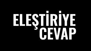 Eleşti̇ri̇ye Cevap..