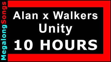 Alan x Walkers - Unity 🔴 [10 HOUR LOOP] ✔️
