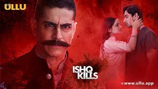 Girlfriend Ne Ki Pyar Karne Ki Zid | Ishq Kills | Part -1 | Ullu Originals | Subscribe Ullu App Now