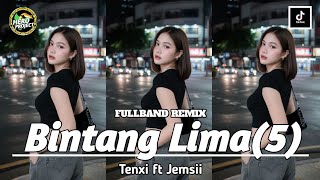 Download Lagu BINTANG 5 - TENXI FT JEMSII // FULLBAND REMIX ‼️ VIRAL LAGU TERBARU 2K26 FYP TIK TOK 🔥🔥🔥 MP3