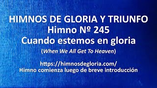 Miniatura de vídeo de "Himnos de Gloria Nº 245 - Cuando estemos en gloria"