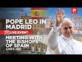 LIVE | Pope Leo XIV in Spain | Meeting with the bishops of Spain in Madrid | June 8, 2026