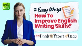 7 Easy Ways To Improve your English Writing Skills Instantly | English Writing Tips