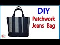 PATCHWORK JEANS BAG | JEANS TOTE BAG TUTORIAL | DIY BAG FROM OLD JEANS | JEANS BAG DIY