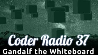 Gandalf the Whiteboard | Coder Radio 37