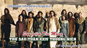 THỨ SÁU TUẦN XXIV THƯỜNG NIÊN: Lc 8,1-3