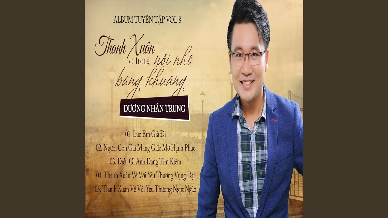 Tonton Dương Nhân Trung | Lúc Em Già Đi di YouTube Tonton Dương Nhân Trung | Lúc Em Già Đi di YouTube