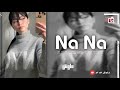 اغاني تيك توك 2022 NaNa مطلوبه اكثر شيء 