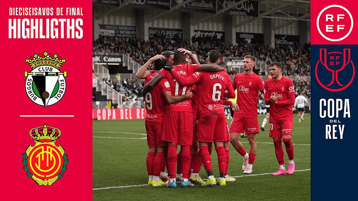Resumen | Copa del Rey | Burgos CF 0-3 RCD Mallorca | Dieciseisavos de final