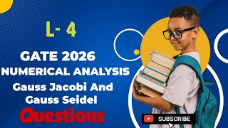 GATE 2026 Numerical Analysis | Gauss Jacobi & Seidel | Important Questions | L-4 #intelligentmath
