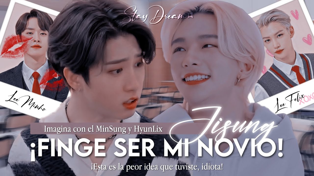 ❝Jisung, ¡Finge Ser Mi Novio!❞ | Imagina Con MinSung y HyunLix | Cap.Unico