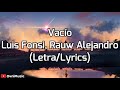 Vacío - Luis Fonsi, Rauw Alejandro (Letra/Lyrics) HD