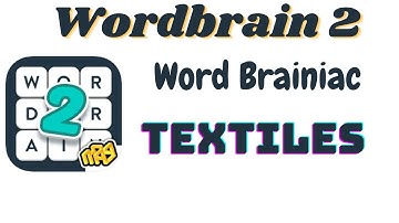 Wordbrain 2 Word Brainiac Textiles | Wordbrain 2 Textiles Answers