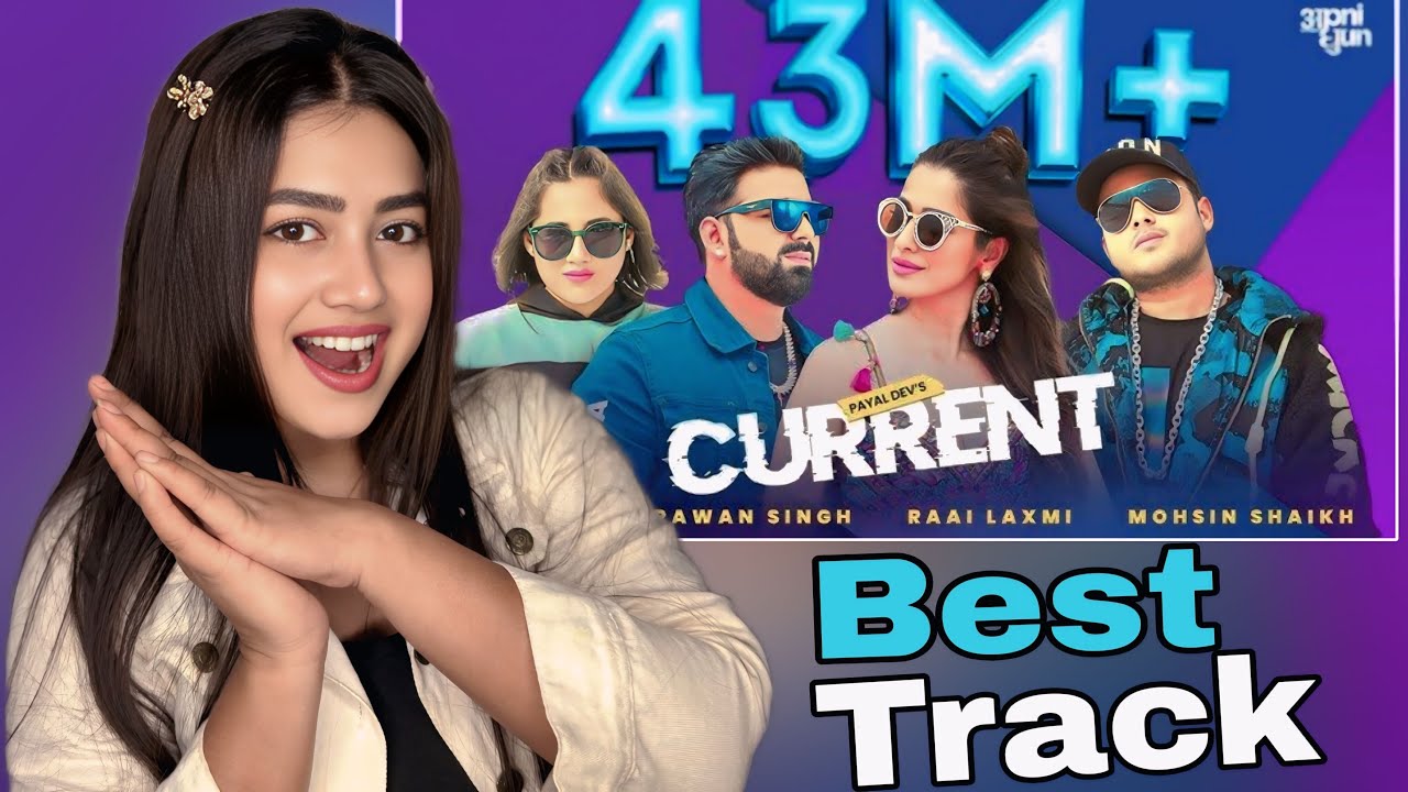 Current - Official Video | Payal Dev | Pawan Singh | Raai Laxmi |Aditya Dev |Mohsin Shaikh |Mudassar