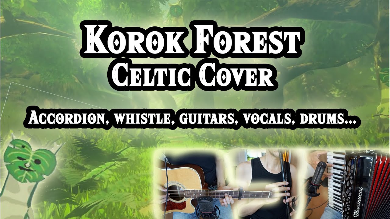 KOROK FOREST CELTIC COVER - Zelda: Breath of the Wild [accordion, guitars, whistle, drums, vocals]