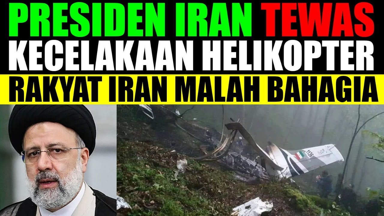 RAKYAT IRAN RAYAKAN KEMATIAN PRESIDEN EBRAHIM RAISI AKIBAT KECELAKAAN