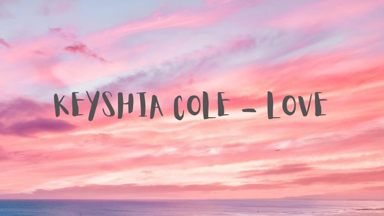 Love (Keyshia Cole) Lyrics Follow Lyrics