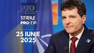 Știrile PRO TV - 25 Iunie 2025 | Nicușor Dan, discurs în fața liderilor NATO