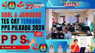 Prediksi Soal  Dan Jawaban Tes CAT PPS PILKADA 2024 Terbaru