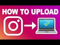 How To Upload Images And Videos On Instagram On Laptop