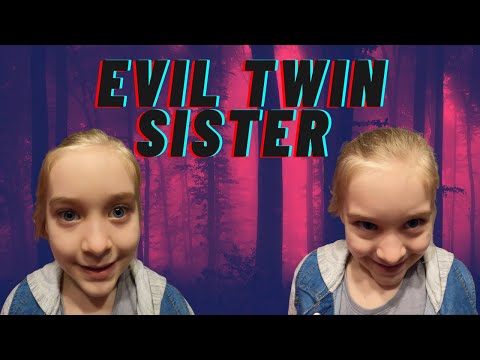 Evil Twin Sister