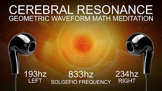 Cerebral Resonance - 833 Hz - Geometric Waveform Math Meditation