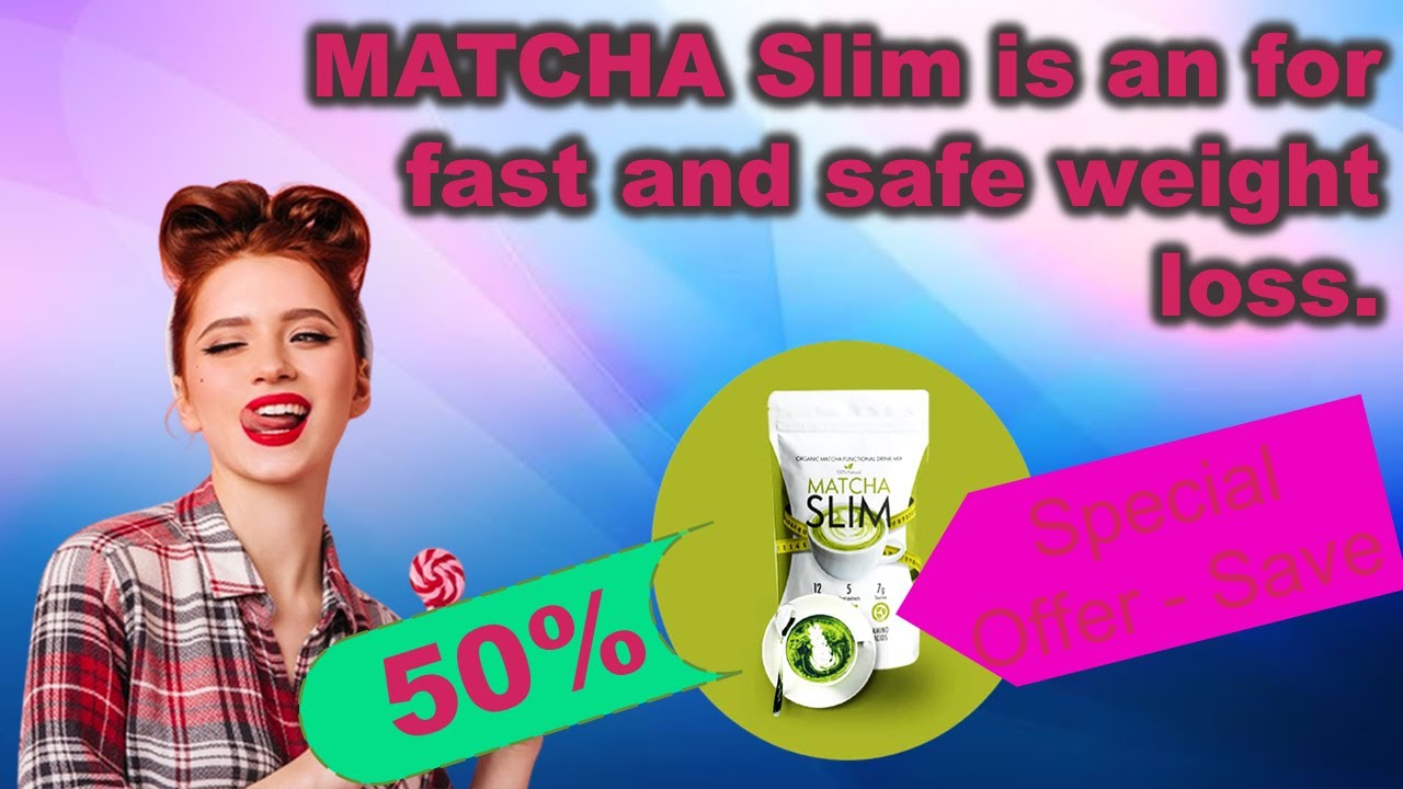 Does Matcha Slim a fake? Matcha Slim Tea For Weight Loss