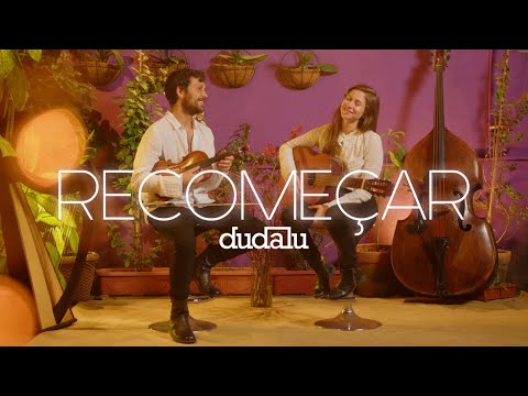 DUDALU -  Recomeçar (Clipe Oficial)