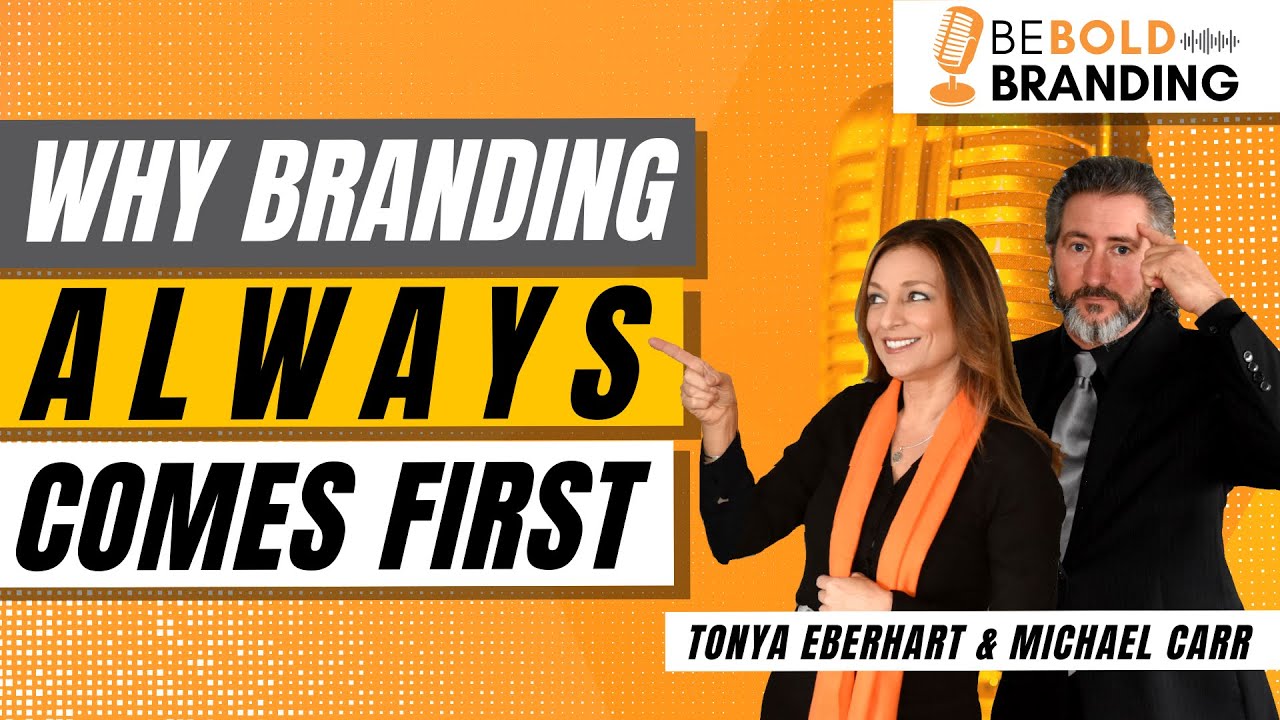 Be BOLD Branding | Why Branding Always Comes First