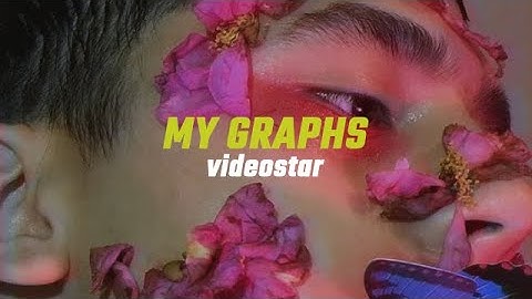 how i do my graphs | video star