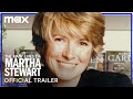 The Many Lives of Martha Stewart | Official Trailer | Max