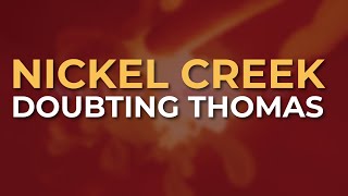 Nickel Creek - Doubting Thomas (Official Audio)