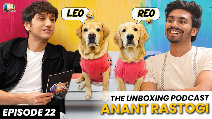 EP 22: ANANT RASTOGI - Leo and Reo | Journey to 15 Million Subs | The Unboxing Podcast by Vinit Jain