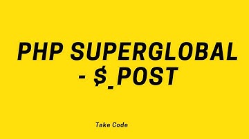 PHP Superglobal - $_POST