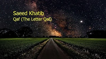 Saeed Khatib  Surah Qaf The Letter Qafسعيد الخطيب  سورة  ق