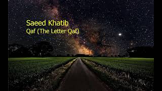 Saeed Khatib  Surah Qaf The Letter Qafسعيد الخطيب  سورة  ق