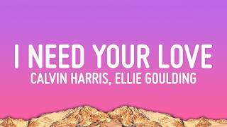 Calvin Harris - I Need Your Love (Lyrics) ft. Ellie Goulding