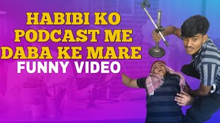 HABIBI KO PODCAST ME DABA KE MARE ?|| DUBAI PRINCE ON INDIAN PODCAST|| comedy funny