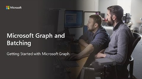 Getting Started with Microsoft Graph and Batching