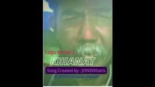 KHIANAT  Song by : JONDIXharis   #khianat, #laguviralterbaru, #laguviral,