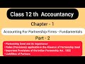 Part - 2 | Ch - 1 | Partnership Deed and its Importance | Indian Partnership Act 1932 | Class 12