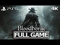 Bloodborne full gameplay walkthrough  no commentaryfull game4k ultra