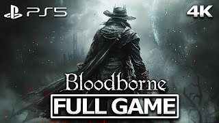 Bloodborne Full Gameplay Walkthrough / No Commentary【Full Game】4K Ultra Hd