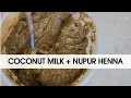 ♯126- Coconut Milk + Nupur Henna