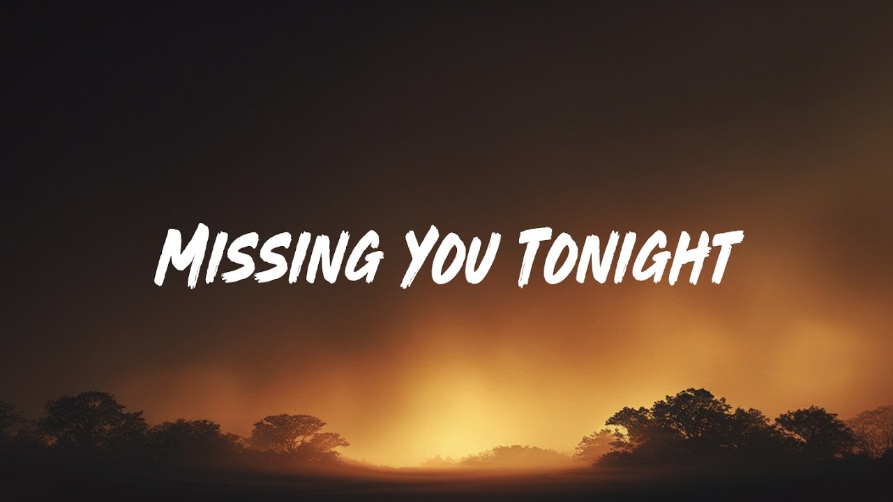 Missing You Tonight | Lyrics - YouTube