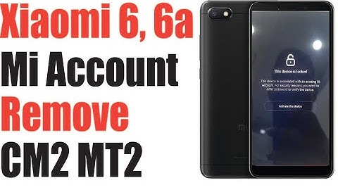Xiaomi Mi 6/6A Mi Account | Hang On Logo Fix | Auth Free 2021