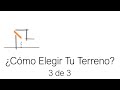 ¿Cómo ELEGIR un Terreno? ( Parte 3 de 3 )