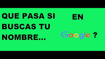 ¿Qué ocurre si busco mi nombre en Google?