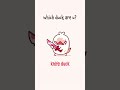 Which duck are u?