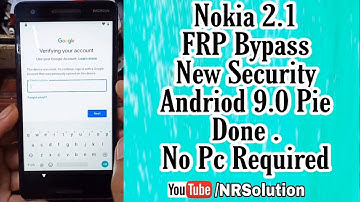 Nokia 2.1 Frp Bypass New Security Android 9.0 Pie Without PC
